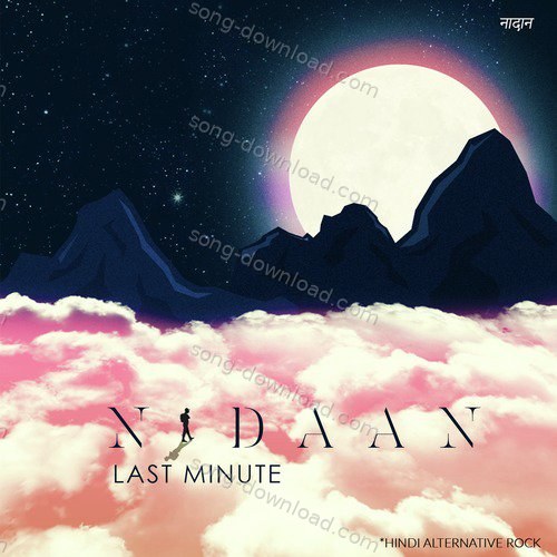 Nadaan Last Minute India MP3 Download